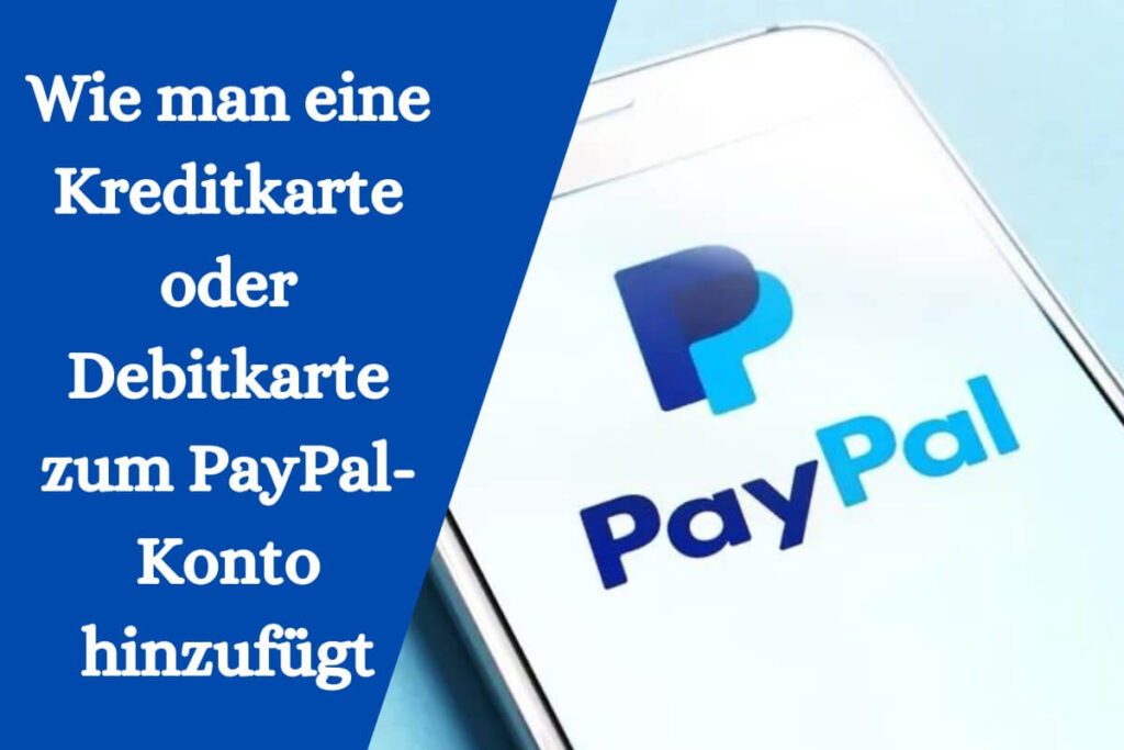 PayPal Kreditkarte oder Debitkarte hinzufügen